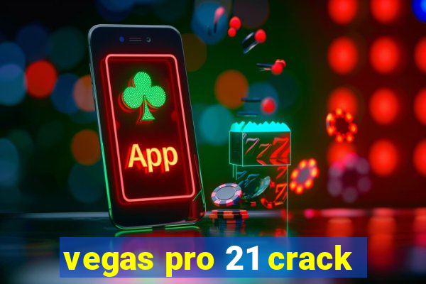 vegas pro 21 crack